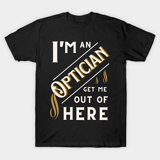 Funny 'I'm a Celebrity' parody Optician design. T-Shirt by The Word Shed